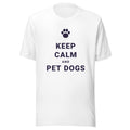 Keep Calm And Pet Dogs