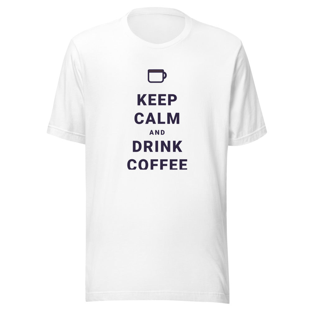 Keep Calm And Drink Coffee