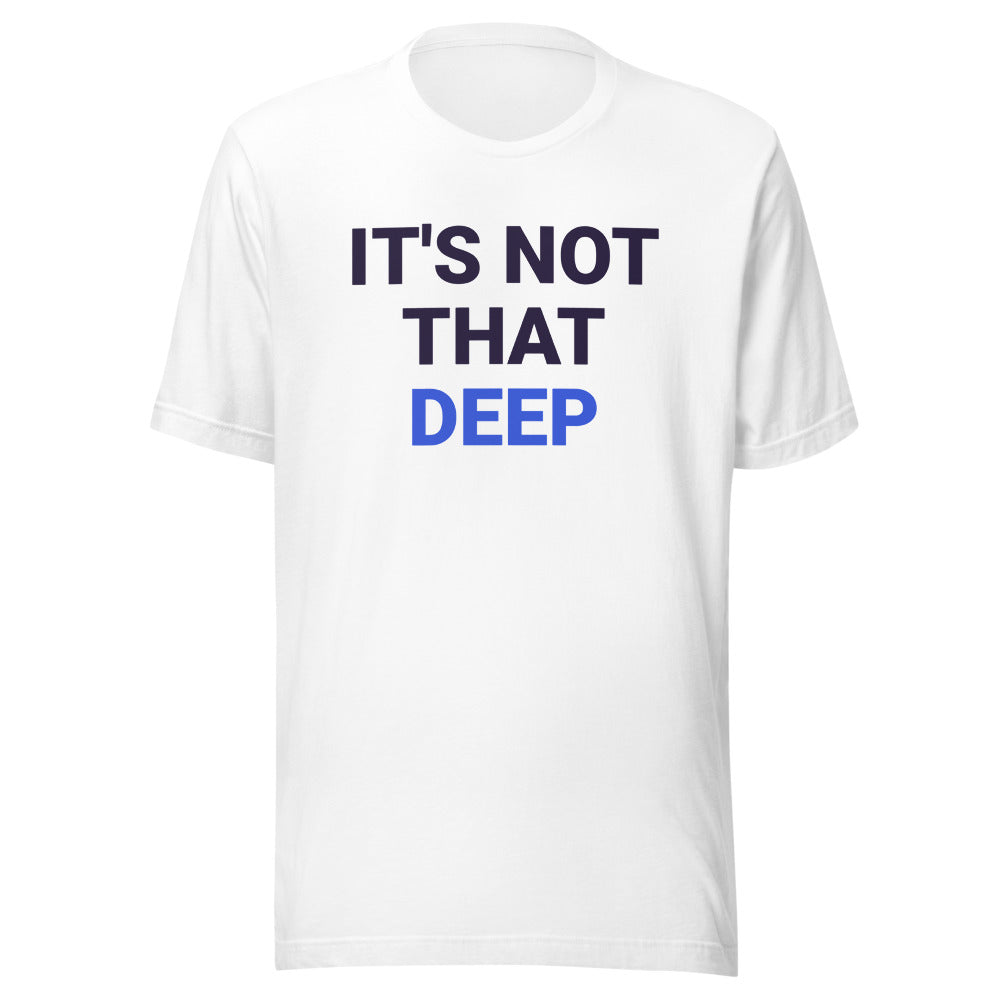 It's Not That Deep