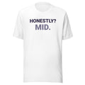 Honestly Mid