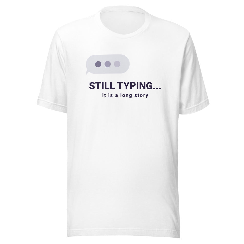 Still Typing T-Shirt