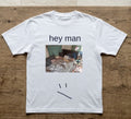 hey man