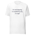 I’m not arguing T-Shirt