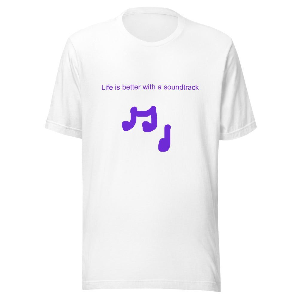 Life is better with a soundtrack T-Shirt