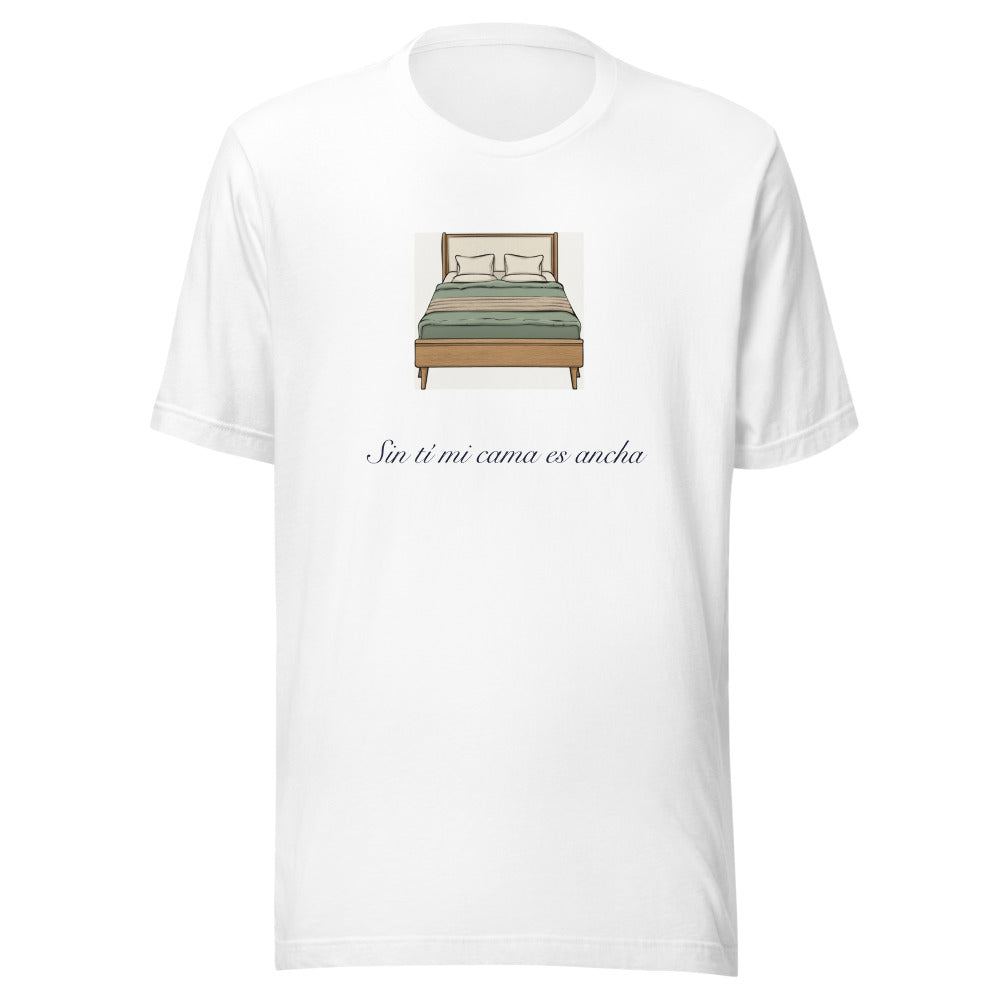 Sin tí mi cama es ancha T-Shirt